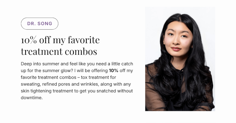 Dr. Song - 10% off my favorite treatment combos