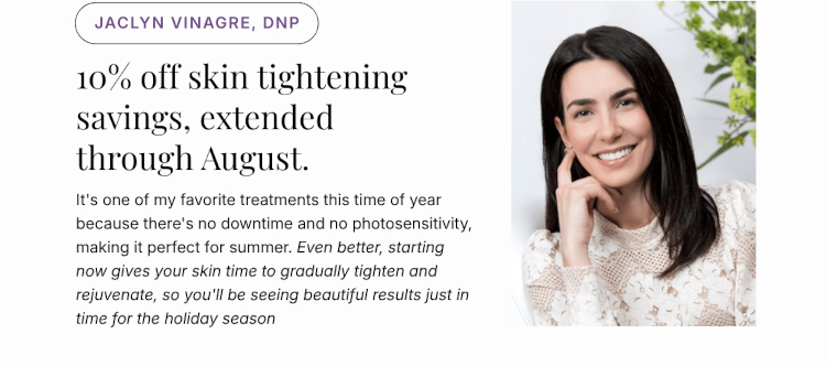 Jaclyn Vinagre, DNP - 10% off skin tightening savings