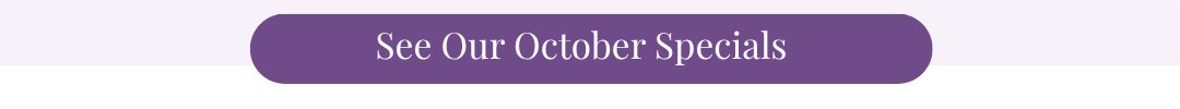 See Our October Specials